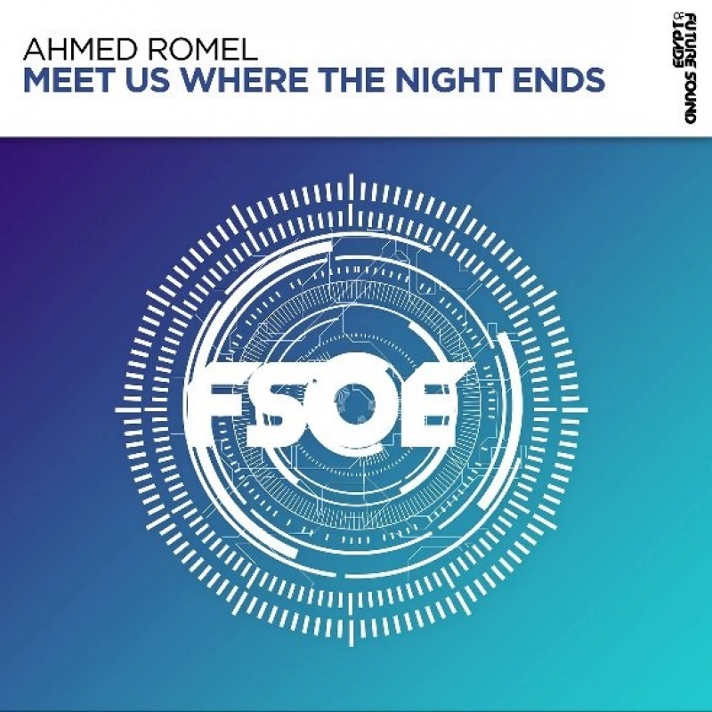 Ahmed Romel - Meet Us Where The Night Ends (extended Mix)