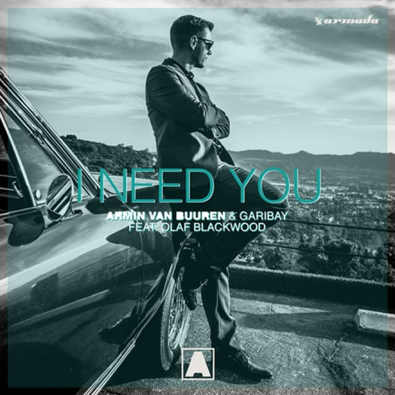 Armin Van Buuren & Garibay - I Need You (ft. Olaf Blackwood)