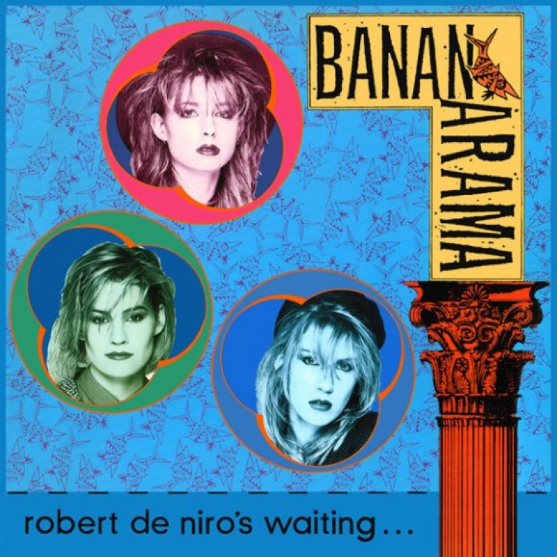 Bananarama - Robert De Niro's Waiting