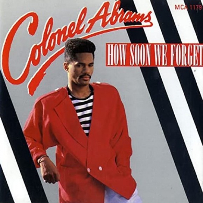 Colonel Abrams - How Soon We Forget
