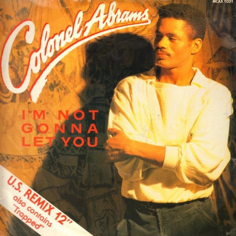 Colonel Abrams - I'm Not Gonna Let You (extended)