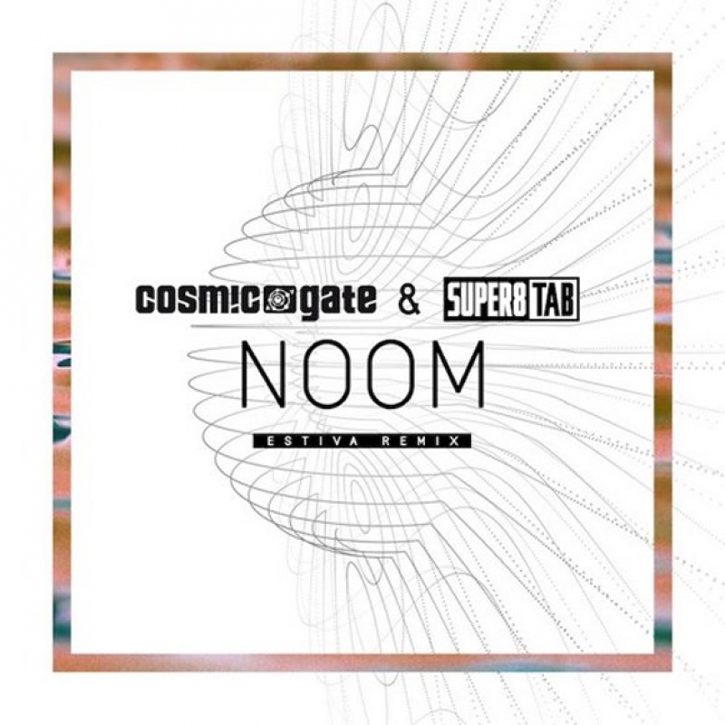 Cosmic Gate & Super8 & Tab - Noom (extended Mix)