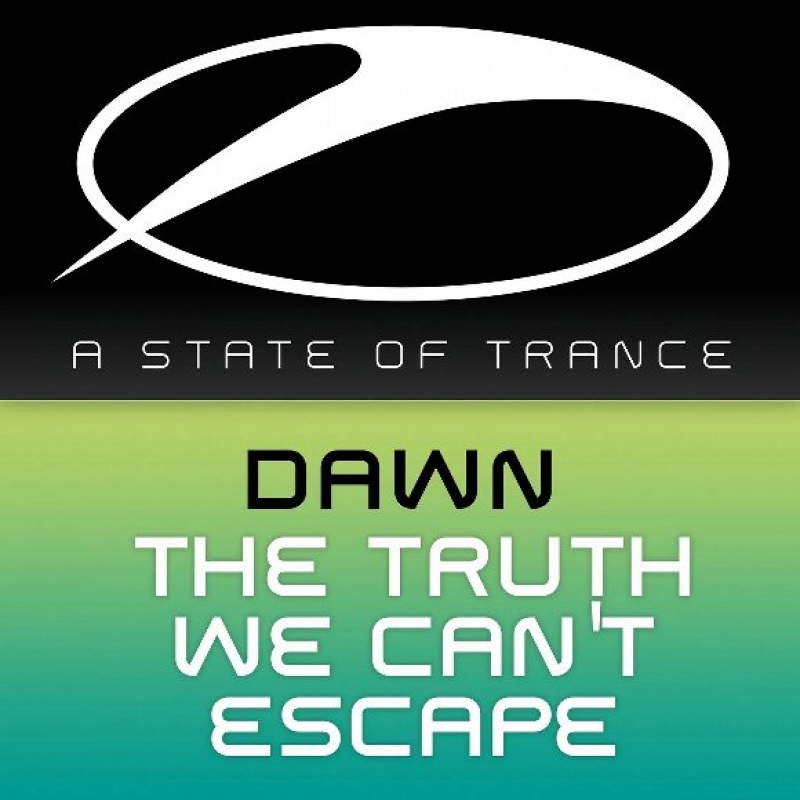 Dawn - The Truth We Can't Escape (original Mix)