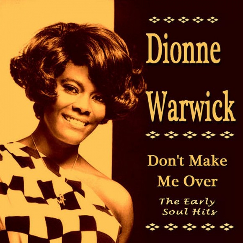 Dionne Warwick - Don't Make Me Over