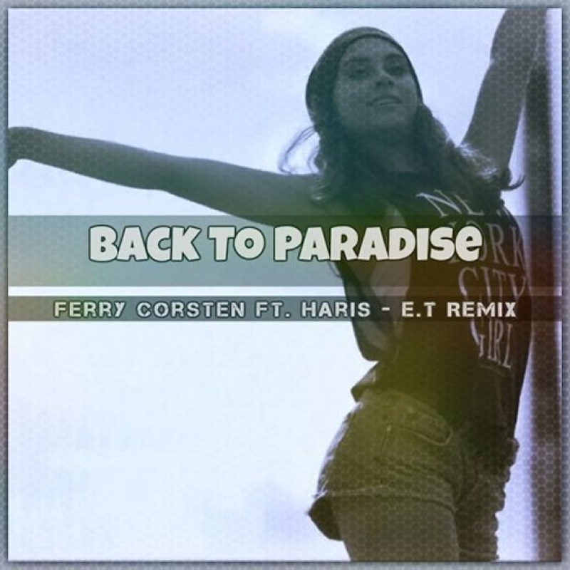 Ferry Corsten - Back To Paradise (ft. Haris)