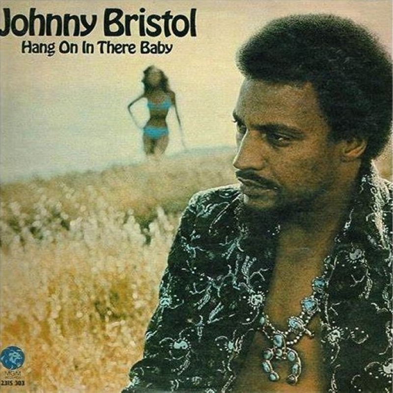 Johnny Bristol - Hang On In There Baby