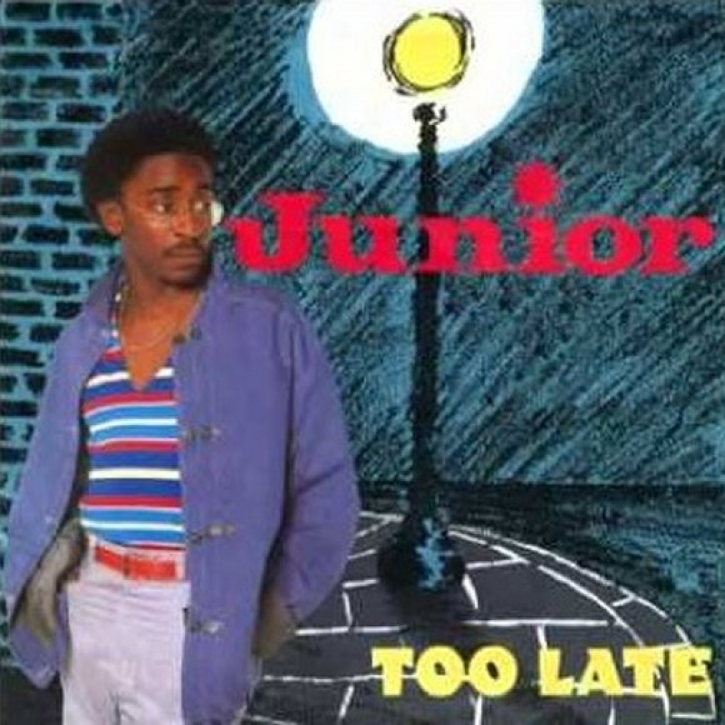 Junior - Too Late