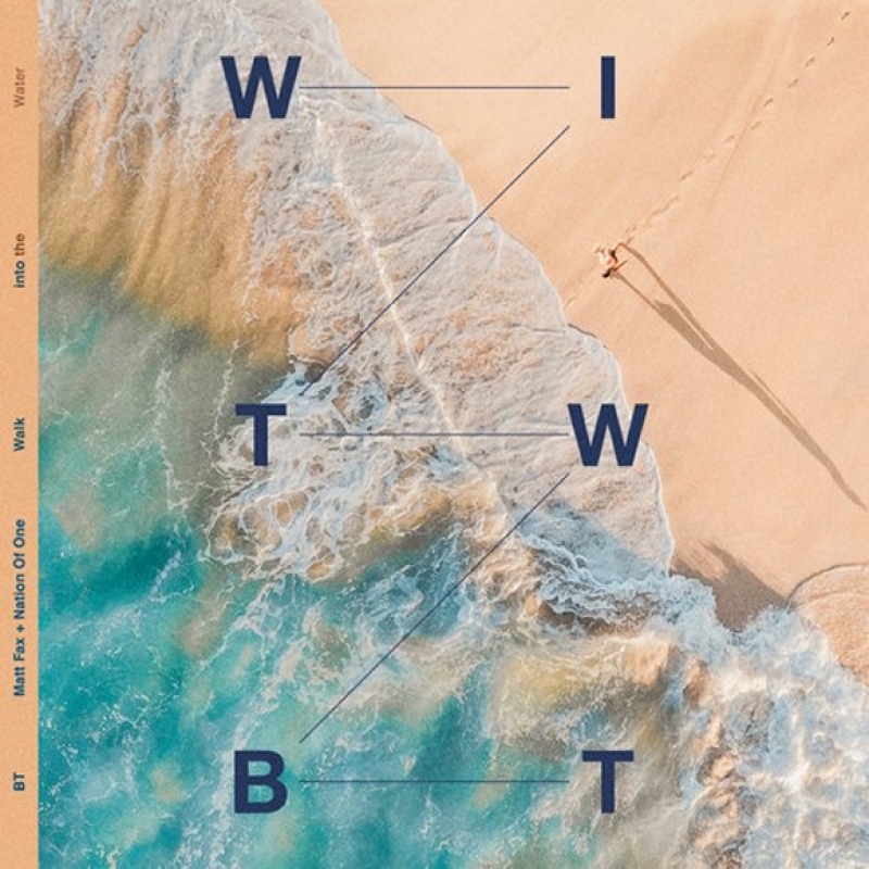 Matt Fax, Nation Of One, Bt - Walk Into The Water (toby Pearce Extended Remix)