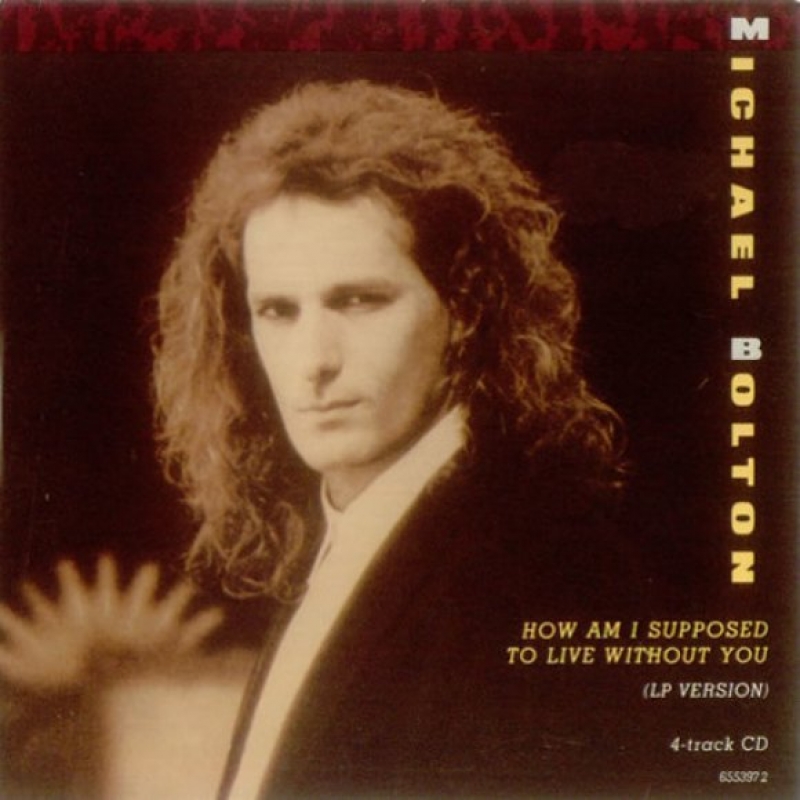 Michael Bolton - How Am I Supposed To Live Without You