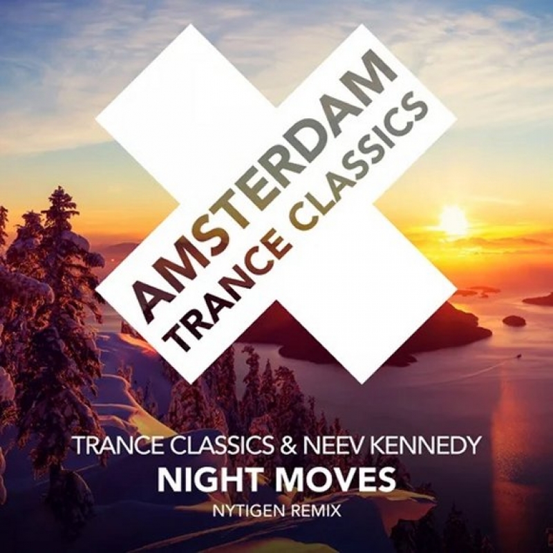 Neev Kennedy, Trance Classics - Night Moves [nytigen Extended Mix]