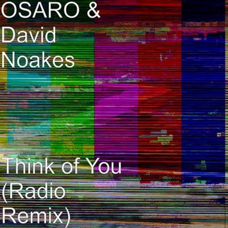 Osaro - Think Of You (david Noakes Radio Edit)