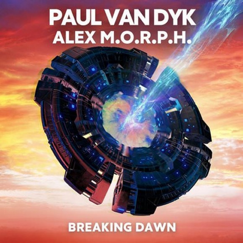 Paul Van Dyk & Alex M.o.r.p.h. - Breaking Dawn