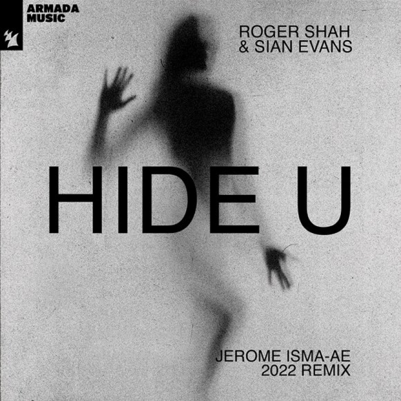Roger Shah, Sian Evans - Hide U (jerome Isma-ae Extended 2022 Remix)