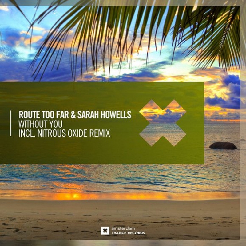 Sarah Howells, Route Too Far - Without You (ft. Noise Extended Mix)