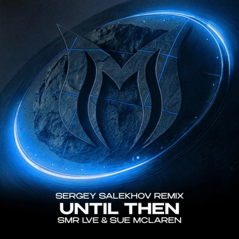 Sue Mclaren, Smr Lve - Until Then (sergey Salekhov Extended Remix)