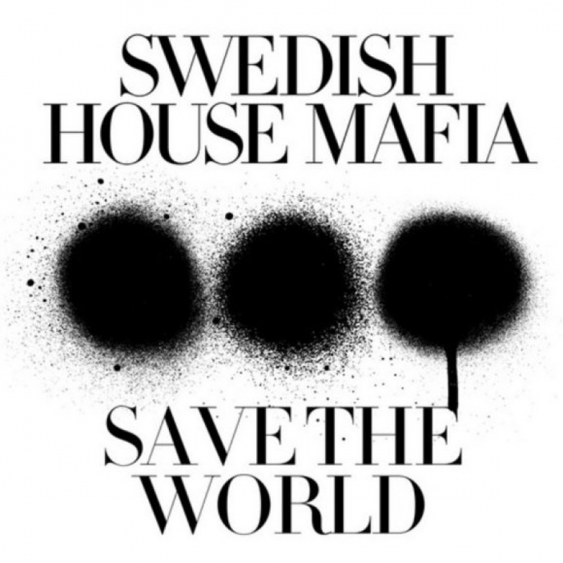 Swedish House Mafia - Save The World